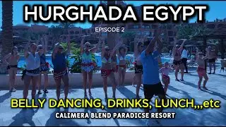 HURGHADA EGYPT, FIVE STAR ALL-INCLUSIVE CALIMERA BLEND PARADISE RESORT/HOTEL, EPISODE2