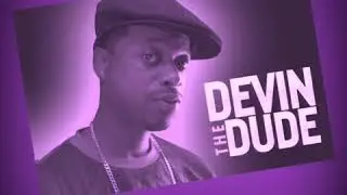 Devin the Dude - Don't Be Afraid(BluntMix)