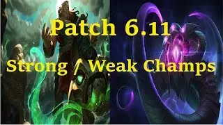 STRONG, BEST and WEAK Champions of Patch 6.11