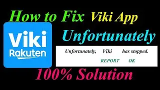 How to fix Viki App Unfortunately Has Stopped Problem Solution - Viki Stopped Error