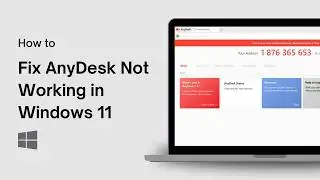 How to Fix AnyDesk Not Working in Windows 11