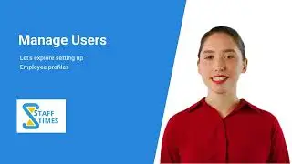 Create Employee Profiles and Manage Users in Staff Times &ndash; Easy Guide