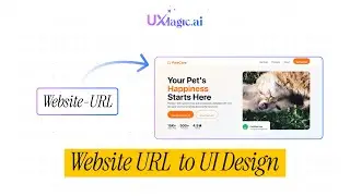 How to Convert Website URL to Editable UI Design | UXMagic AI Tool