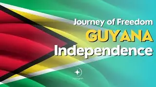 Guyana Independence: A Journey of Freedom