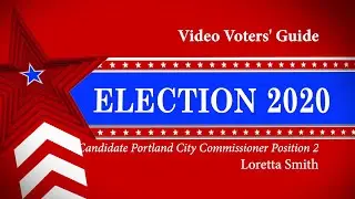 Video Voters' Guide 2020 Loretta Smith