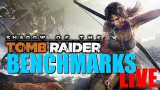 Shadow of the Tomb Raider Benchmarks Live | PT 1