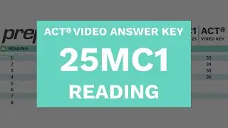 25MC1 - ACT Reading - PrepSharp Video Answer Key