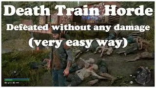 Days Gone Death Train Horde Location + Defeated without any damage easy way Hordekilller Cascade PS4