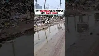 📌The Real Reason Behind Gurugram&rsquo;s Waste Problem?