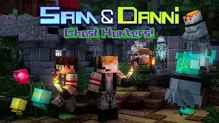 Sam and Danni Episode 3: Ghost Hunters (Minecraft)
