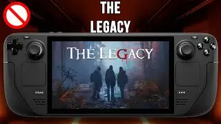The Legacy - Steam Deck - Performance Test