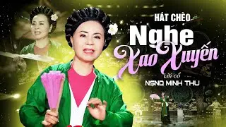 Tuyệt Đỉnh Hát Chèo Nghe Đầy Xao Xuyến | NSND Minh Thu | Hát Chèo Lời Cổ Hay Nhất