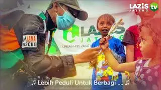 Lebih Peduli Untuk Berbagi | Jingle LAZiS Jateng