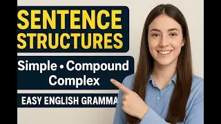 Master Simple, Compound & Complex Sentences | Easy Explanation for IELTS, PTE & ELLT