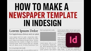 How to Make a Newspaper Template in InDesign