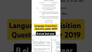 Language Acquisition 2019 QP | B.El.Ed 2nd year| #beled #pyq #du  #languageacquisition