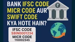 Bank IFSC, MICR & SWIFT Code Kya Hote Hain? | Simple Explanation for Beginners | Banking Guide