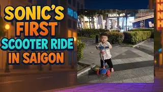 Sonic&rsquo;s First Time Riding a Scooter in Saigon!  | 19 Months and Already a Little Pro!