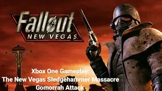 Fallout New Vegas: Xbox One Gameplay: The New Vegas Sledgehammer Massacre Gomorrah Attack