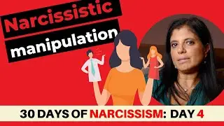 The narcissist's manipulation tactics (30 DAYS OF NARCISSISM) - Dr. Ramani Durvasula