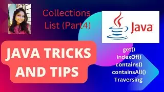 Collections || List Part4 || get() indexOf() contains() containsAll() Traversing ||   JAVA