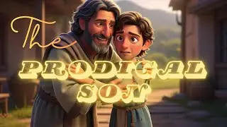 The Prodigal Son: A Father&rsquo;s Forgiving Love | Animated Bible Story