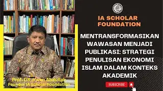 STRATEGI PENULISAN EKONOMI ISLAM DALAM KONTEKS AKADEMIK BERSAMA PROF. DR. IRWAN ABDULLAH