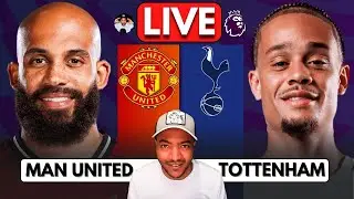 🔴 MANCHESTER UNITED vs TOTTENHAM LIVE | Premier League | Full Match Today