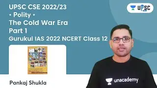 The Cold War Era | Part 1 | Polity NCERT Class 12 | IAS 2022/23 | Pankaj Shukla