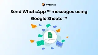 Send WhatsApp&trade; messages using Google Sheets&trade; Extension