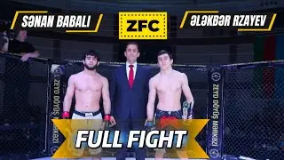 ZFC | Sənan Babalı vs Ələkbər Rzayev - Full MMA Fight ( Our Live Broadcast )