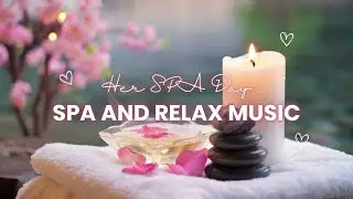 💗 Aroma Blossom Spa & Relax Music &bull; 3 Hours Tranquil Garden Water Ambience | Her SPA Day 🌸