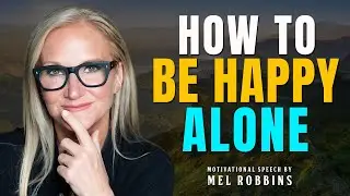 STOP Feeling Lonely The Truth About Being Alone | Motivational & Inspirational Video