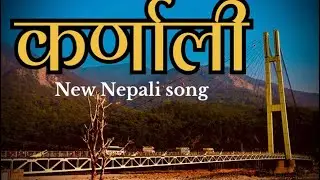 Karnali new Nepali song