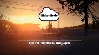 Ryos feat. Tony Rodini - Living Again