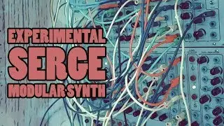 Experimental CGS Serge Modular Synth Sounds #TTNM