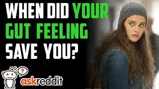 When Did Your Gut Feeling Save You? - r/AskReddit | Reddit Stories!