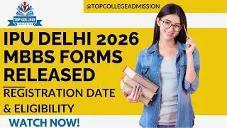 IPU Delhi 2026 MBBS Forms Released | Registration Date & Eligibility