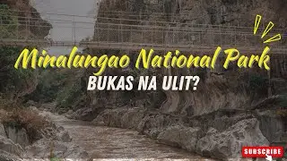 Open na ulit ang Minalungao National Park at Libre #WhereInNuevaEcija