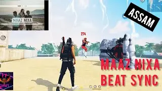 MAAZ NIXA __BEAT SYNC MONTAGE || ASSAMESE NEW SONG || GURUJI FF