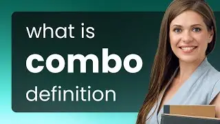 Combo | COMBO definition