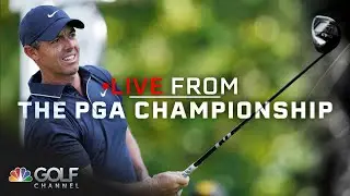 Analyzing Rory's media avoidance, driver testing | Live From the PGA Championship | Golf Cannel