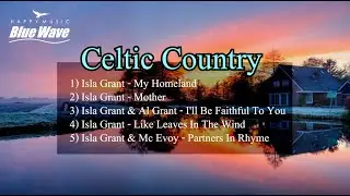 🎧  Celtic CountryㅣIsla Grant - My Homelandㅣetc. 5곡ㅣ