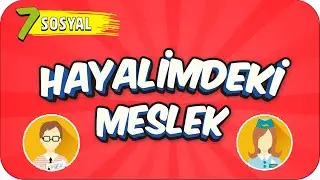 7. Sınıf Sosyal: Hayalimdeki Meslek #2022