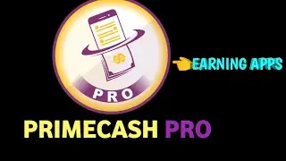 PrimeCash pro earning application | earning app | Earn money with prime cash video dekhkar income
