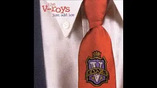 I Guess I Know I'm Right   - The V-Roys
