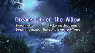 Relaxingsounds - Dreams Under the Willow, Medieval's Festival,Deep Sleep Music,
