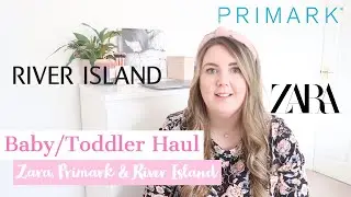 TODDLER GIRL SPRING CLOTHING HAUL 2020 - PRIMARK, RIVER ISLAND and ZARA!