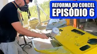 COMEÇAMOS A PINTAR! REFORMA DO CORCEL ESPISÓDIO 6