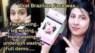 🌟 Brazilian Face Wax 👍💯 || Hand Waxing / Underarm Waxing  / Leg Waxing / Face Waxing